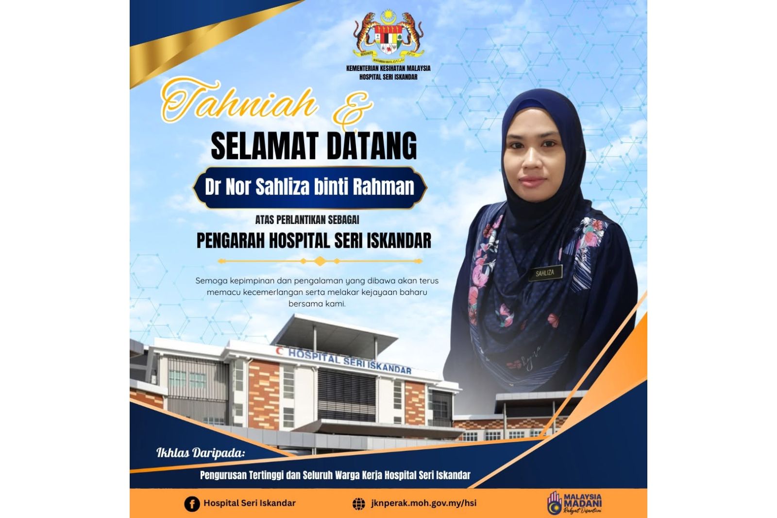 TAHNIAH & SELAMAT DATANG Dr. NOR SAHLIZA BINTI RAHMAN PENGARAH BARU HOSPITAL SERI ISKANDAR